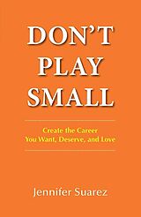 eBook (epub) Don't Play Small de Jennifer Suarez