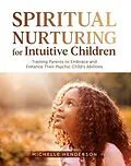 E-Book (epub) Spiritual Nurturing for Intuitive Children von Michelle Henderson