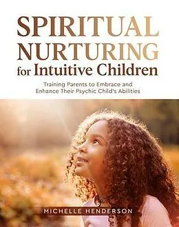 E-Book (epub) Spiritual Nurturing for Intuitive Children von Michelle Henderson