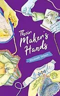 E-Book (epub) Their Maker's Hands von Elizabeth Wilson
