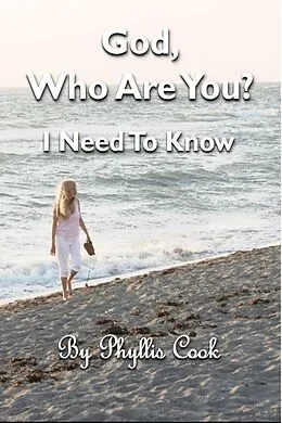 E-Book (epub) God, Who Are You? I Need To Know von Phyllis Cook