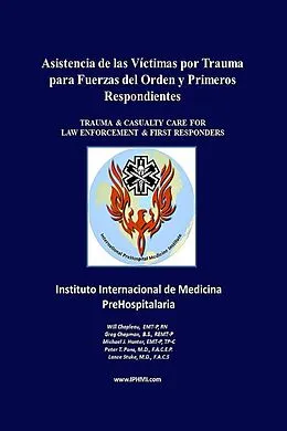 E-Book (epub) Asistencia de las Víctimas por Trauma para Fuerzas del Orden y Primeros Respondientes von Will Chapleau, Greg Chapman, Michael Hunter