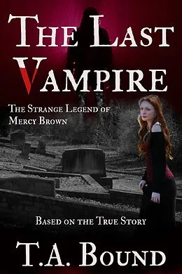E-Book (epub) The Last Vampire von T. A. Bound