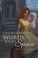 eBook (epub) Words Never Spoken de Cheryl Denise Bannerman