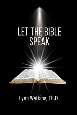 E-Book (epub) Let the Bible Speak: God and His Word von Lynn Watkins