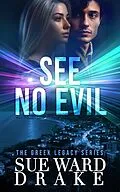 E-Book (epub) See No Evil (The Greek Legacy, #2) von Sue Ward Drake