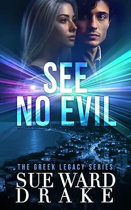 E-Book (epub) See No Evil (The Greek Legacy, #2) von Sue Ward Drake