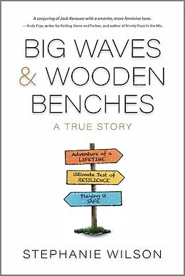 E-Book (epub) Big Waves & Wooden Benches von Stephanie Wilson