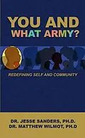 E-Book (epub) You and What Army? Redefining Self and Community von Jesse Sanders, Matthew Wilmot