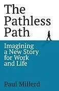 Kartonierter Einband The Pathless Path von Paul Millerd
