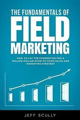E-Book (epub) The Fundamentals of Field Marketing von Jeff Scully