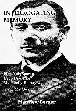 E-Book (epub) Interrogating Memory von Matthew Berger