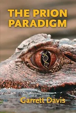 E-Book (epub) The Prion Paradigm von Garrett Davis