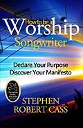 E-Book (epub) How to Be a Worship Songwriter von Stephen Robert Cass