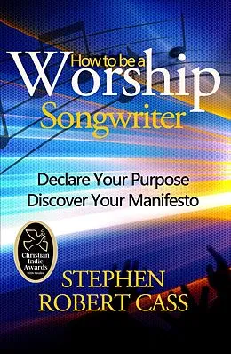 E-Book (epub) How to Be a Worship Songwriter von Stephen Robert Cass