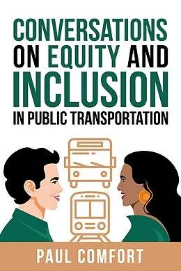 E-Book (epub) Conversations on Equity and Inclusion in Public Transportation von Paul Comfort