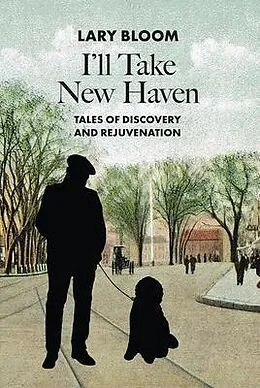 E-Book (epub) I'll Take New Haven von Lary Bloom