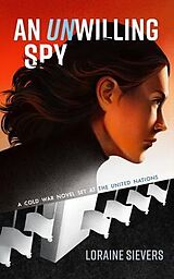 eBook (epub) An UNwilling Spy de Loraine Sievers