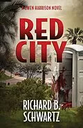 E-Book (epub) Red City: A Gwen Harrison Novel (The Gwen Harrison Novels, #2) von Richard B. Schwartz