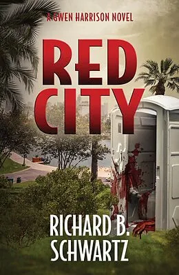 E-Book (epub) Red City: A Gwen Harrison Novel (The Gwen Harrison Novels, #2) von Richard B. Schwartz