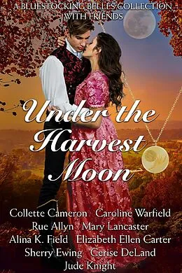 E-Book (epub) Under the Harvest Moon von Bluestocking Belles, Collette Cameron, Caroline Warfield