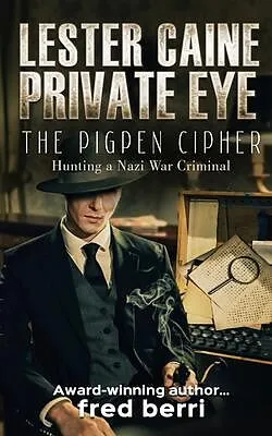 E-Book (epub) Lester Caine Private Eye-The Pigpen Cipher Hunting a Nazi War Criminal von Fred Berri