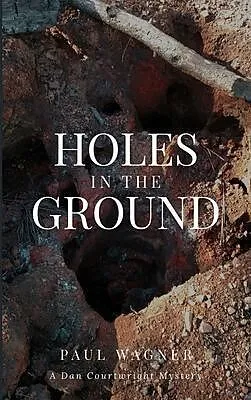 ePUB Holes in the Ground von Paul Wagner