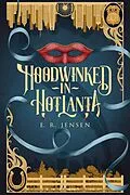 E-Book (epub) Hoodwinked in Hotlanta (Twisted Talent) von E. R. Jensen