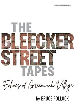 E-Book (epub) The Bleecker Street Tapes von Bruce Pollock