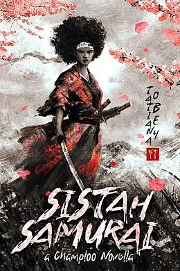E-Book (epub) Sistah Samurai (The Champloo Mixes, #1) von Tatiana Obey