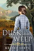 E-Book (epub) Dusk Shall Weep (Larksong Legacy, #2) von Kelsey Gietl