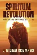 E-Book (epub) Spiritual Revolution: Rise of the Unmarked von J. Michael Krivyanski