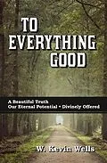 E-Book (epub) To Everything Good von W Kevin Wells