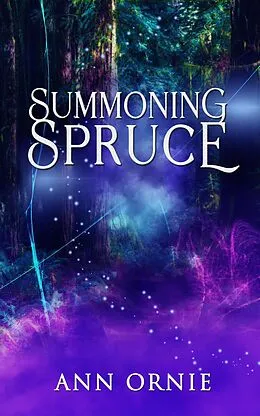 E-Book (epub) Summoning Spruce von Ann Ornie