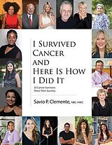 eBook (epub) I Survived Cancer and Here Is How I Did It de Savio Clemente