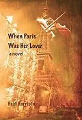 E-Book (epub) When Paris Was Her Lover von Heidi Harrison