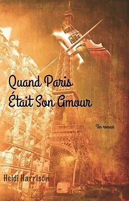 E-Book (epub) Quand Paris Était Son Amour von Harrison