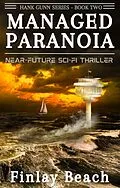E-Book (epub) Managed Paranoia - Book Two (Hank Gunn Series) von Finlay Beach