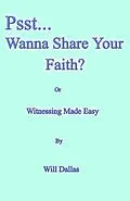 E-Book (epub) Psst...Wanna Share Your Faith? von Will Dallas