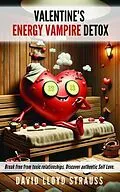 E-Book (epub) Valentine's Energy Vampire Detox von David Lloyd Strauss