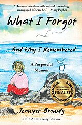 eBook (epub) What I Forgot...And Why I Remembered de Jennifer Browdy