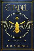 E-Book (epub) The Citadel (Caleb, #1) von Mb Mooney