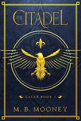 E-Book (epub) The Citadel (Caleb, #1) von Mb Mooney