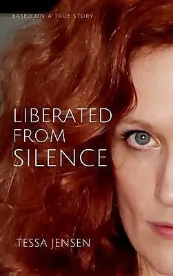 E-Book (epub) Liberated From Silence von Tessa Jensen