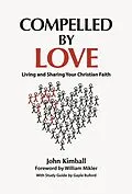 E-Book (epub) Compelled By Love: Living and Sharing Your Christian Faith von John Kimball