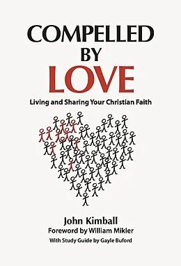 E-Book (epub) Compelled By Love: Living and Sharing Your Christian Faith von John Kimball