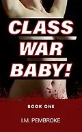 E-Book (epub) Class War Baby! von I. M. Pembroke