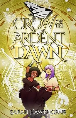 E-Book (epub) Crow of the Ardent Dawn von Sarah Hawthorne