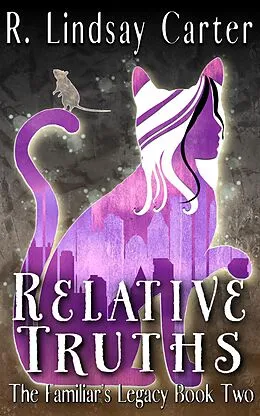 E-Book (epub) Relative Truths (The Familar's Legacy, #2) von R. Lindsay Carter