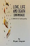 E-Book (epub) Love, Life and Death (Unfinished): A Collection of Early Poetry von Bryan Simpson